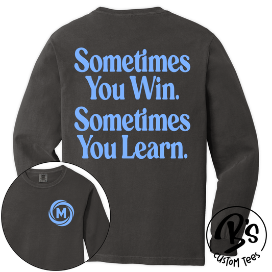 Adult Sometimes You Win Long Sleeve